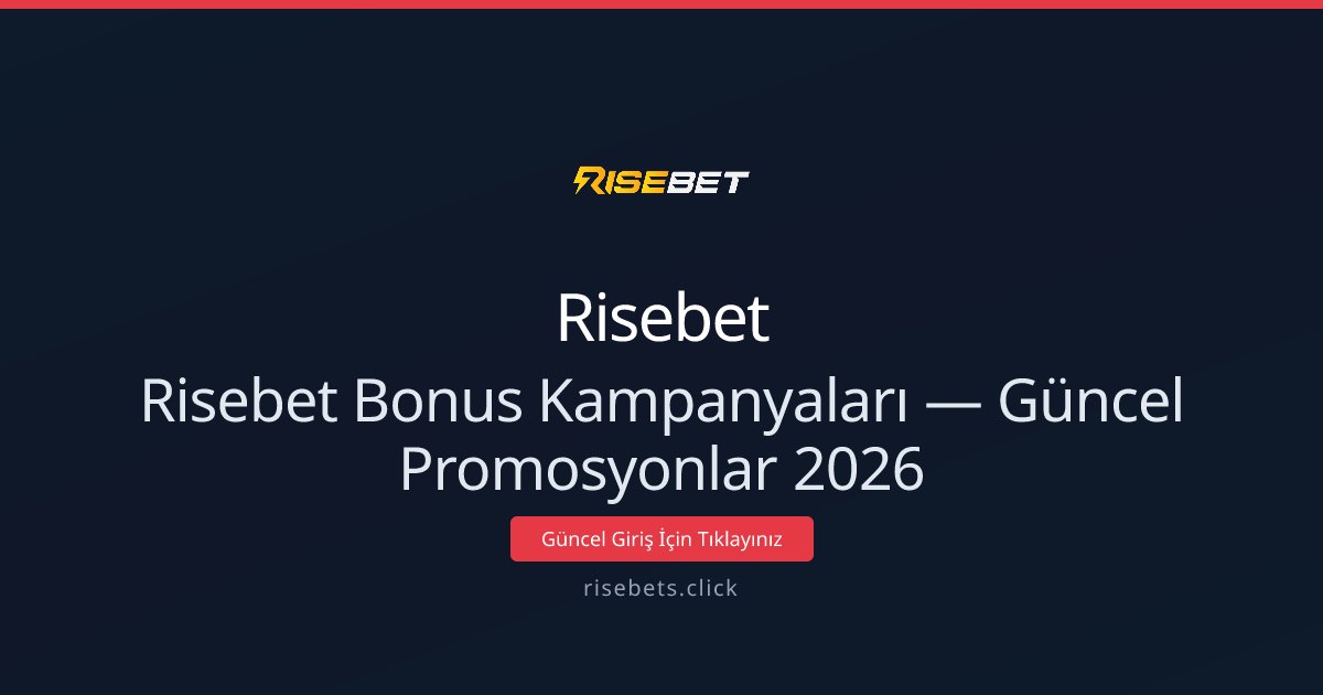 Risebet Güncel Bonuslar ve Promosyonlar 2026 Risebet Güncel Bonuslar ve Promosyonlar 2026 - Risebet rehber görseli