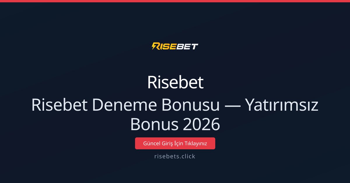 Risebet Yatırımsız Deneme Bonusu 2026 Rehberi Risebet Yatırımsız Deneme Bonusu 2026 Rehberi - Risebet rehber görseli