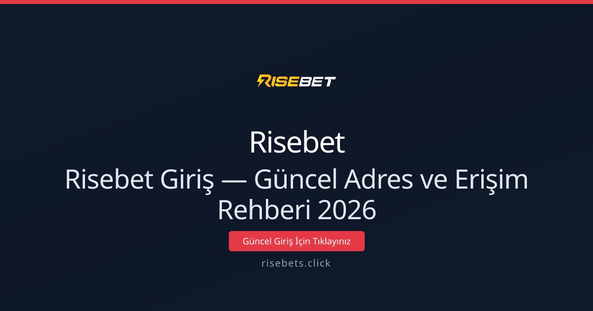 Risebets — 2026 Güncel Giriş ve Erişim Rehberi Risebets — 2026 Güncel Giriş ve Erişim Rehberi - Risebet rehber görseli