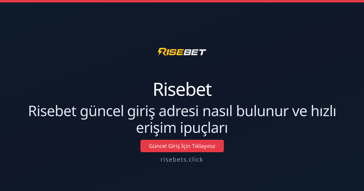 Risebet güncel giriş adresi nasıl bulunur ve hızlı erişim ipuçları Risebet güncel giriş adresi nasıl bulunur ve hızlı erişim ipuçları - Risebet rehber görseli