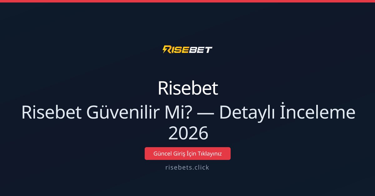 Risebet İncelemesi 2026: Güvenlik, Ödemeler ve Bonuslar Risebet İncelemesi 2026: Güvenlik, Ödemeler ve Bonuslar - Risebet rehber görseli