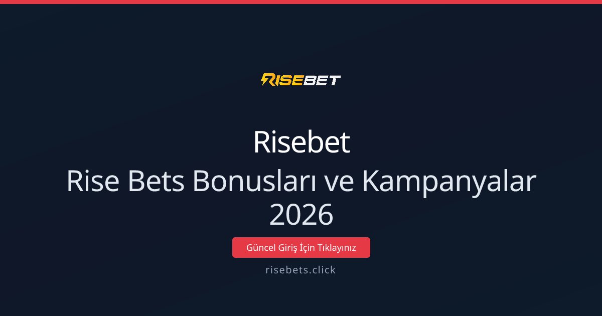 Rise Bets Bonusları ve Kampanyalar 2026