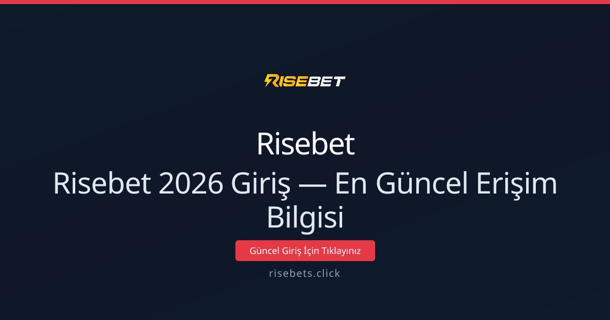 Risebet 2026 Giriş — En Güncel Erişim Bilgisi