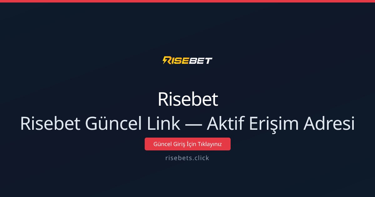 Risebet Güncel Link — Aktif Erişim Adresi