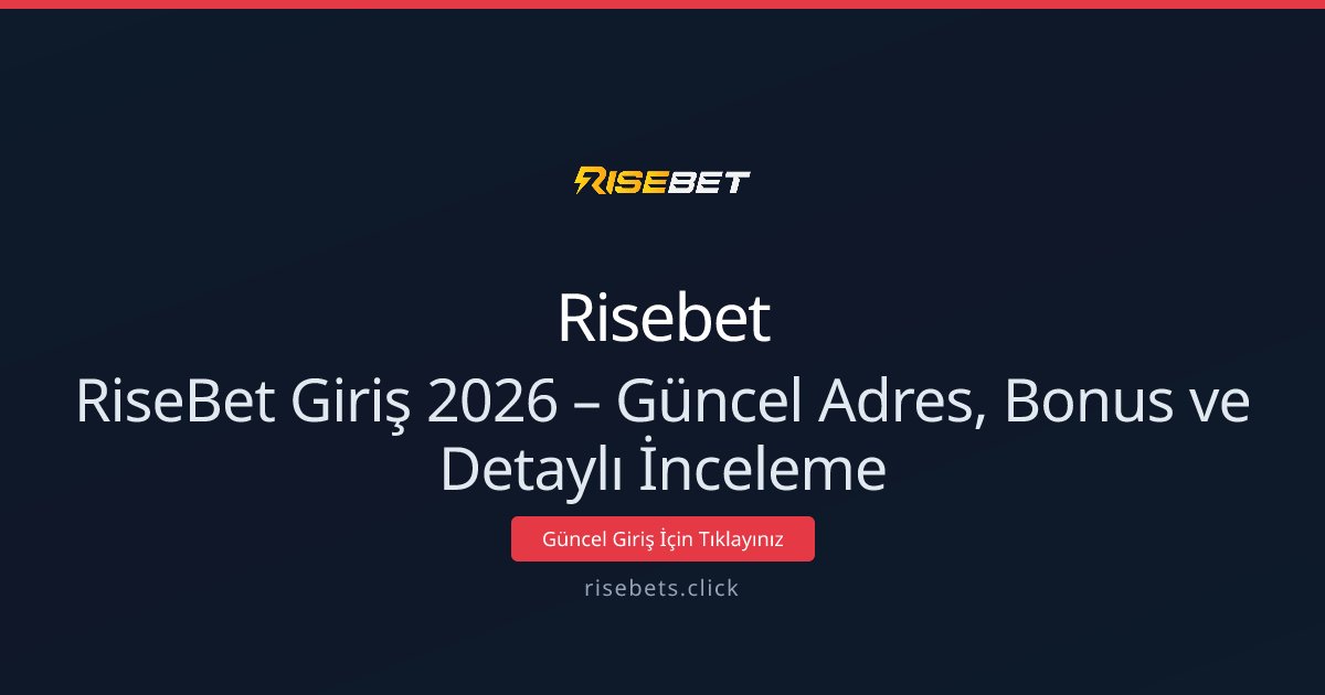 RiseBet Giriş 2026 – Güncel Adres, Bonus ve Detaylı İnceleme
