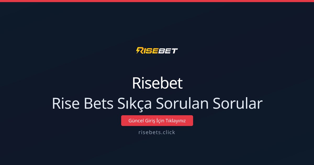 Rise Bets Sıkça Sorulan Sorular
